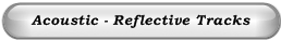 Acoustic - Reflective Tracks